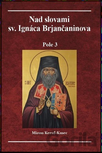 Kniha Nad slovami sv. Ignáca Brjančaninova: Pole 3 - Miron Keruľ-Kmec