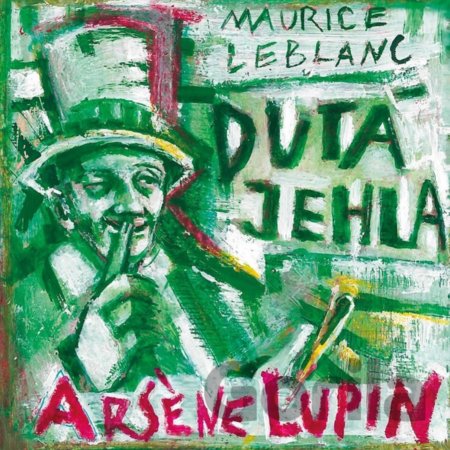 Kniha Arsene Lupin: Dutá jehla - Maurice Leblanc