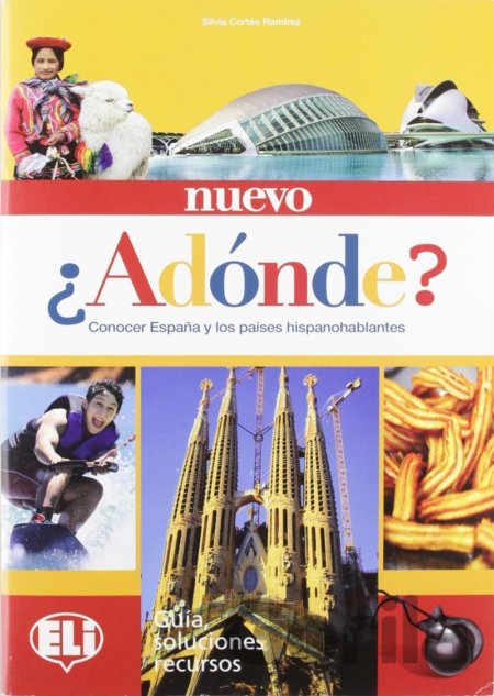 Kniha Nuevo Adónde: Guía didáctica - Silvia Ramirez Cortés