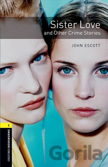 Kniha Library 1 - Sister Love and Other Crime with Audio Mp3 pack - John Escott