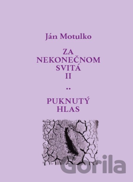 Kniha Za nekonečnom svitá II: Puknutý hlas - Ján Motulko