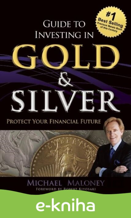 E-kniha Guide To Investing in Gold & Silver - Michael Maloney