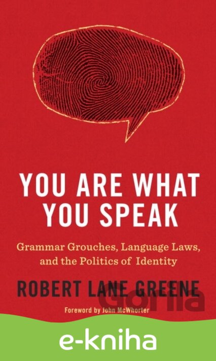 E-kniha You Are What You Speak - Robert Lane Greene
