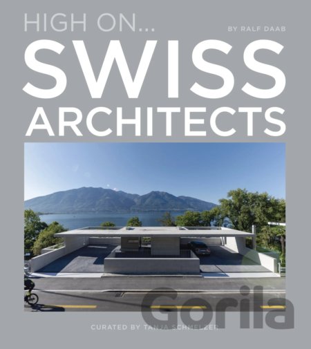 Kniha High On… Swiss Architects - Ralph Daab