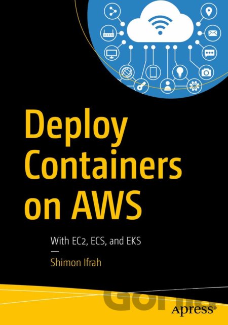 Kniha Deploy Containers on AWS - Shimon Ifrah