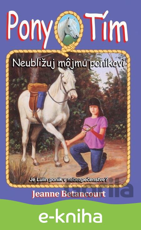 E-kniha Neubližuj môjmu poníkovi - Jeanne Betancourt
