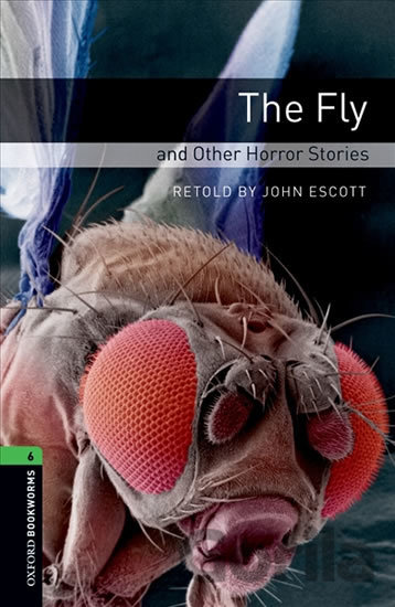 Kniha Library 6 - The Fly and Other Horror - John Escott