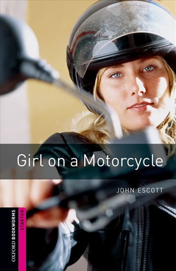 Kniha Library Starter - Girl on a Motorcycle - John Escott