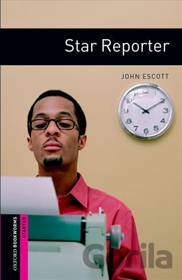 Kniha Library Starter - Star Reporter - John Escott