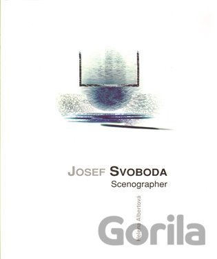 Kniha Josef Svoboda - scenographer - Helena Albertová