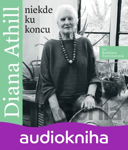 Audiokniha Niekde ku koncu - Diana Athill