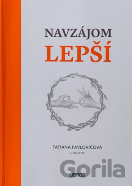 Kniha Navzájom lepší - Tatiana Pavlovičová, 