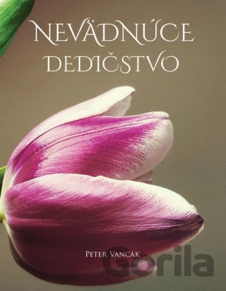 Kniha Nevädnúce dedičstvo - Peter Vancák