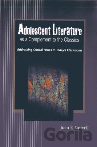 Kniha Adolescent Literature as a Complement to the Classics - Joan F., Kaywell