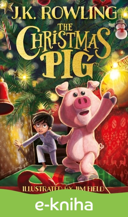 E-kniha The Christmas Pig - J.K. Rowling