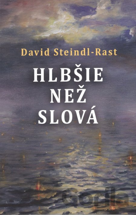 Kniha Hlbšie než slová - David Steindl Rast