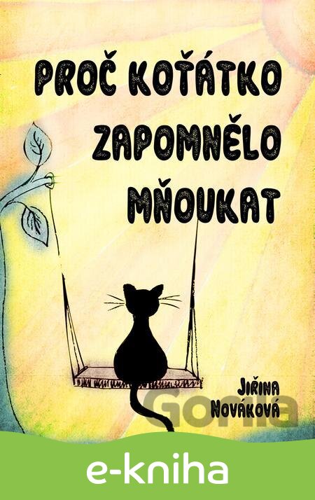 E-kniha Proč koťátko zapomnělo mňoukat - Jiřina Nováková