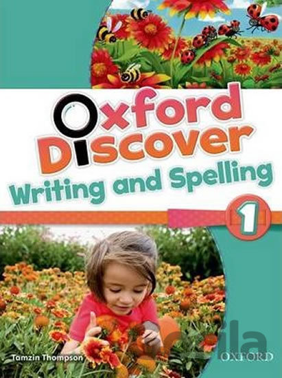 Kniha Oxford Discover 1: Writing and Spelling - Susan Rivers, Lesley Koustaff