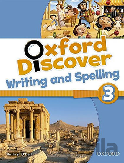 Kniha Oxford Discover 3: Writing and Spelling - Kathryn O´Dell