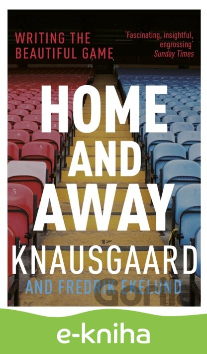 E-kniha Home and Away - Karl Ove Knausgaard, Fredrik Ekelund