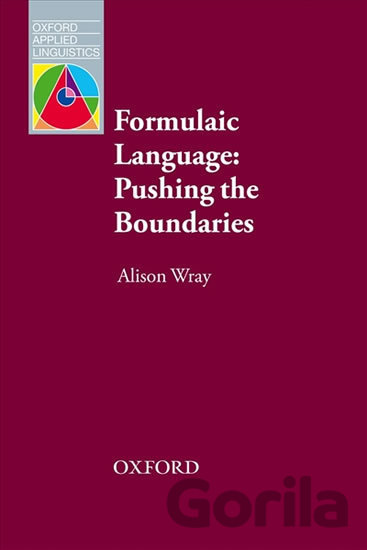 Kniha Oxford Applied Linguistics - Formulaic Language Pushing the Boundaries - Alison Wray