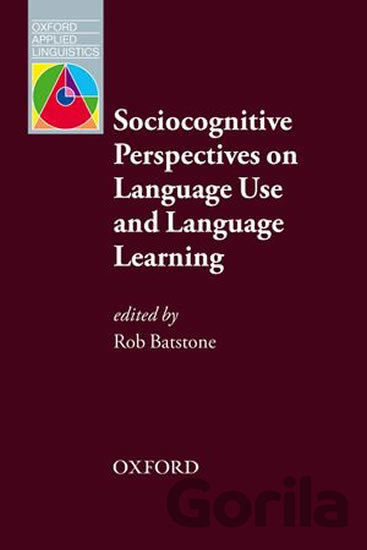 Kniha Oxford Applied Linguistics - Sociocognitive Perspectives on Language Use and Language Learning - Rob Batstone