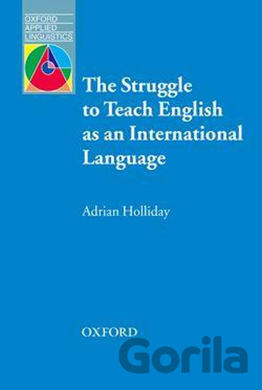 Kniha Oxford Applied Linguistics - The Struggle to Teach English As an International Language - Adrian Holliday