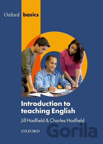 Kniha Oxford Basics Introduction to Teaching English - Jill Hadfield