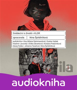 Audiokniha Svědectví o životě v KLDR - Nina Špitálníková
