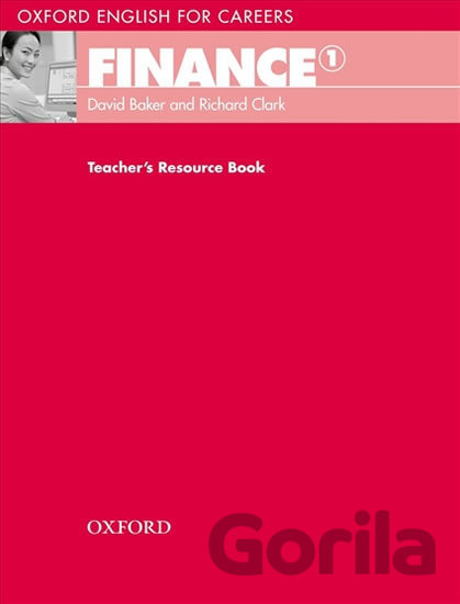 Kniha Oxford English for Careers: Finance 1 Teacher´s Resource Book - David Baker