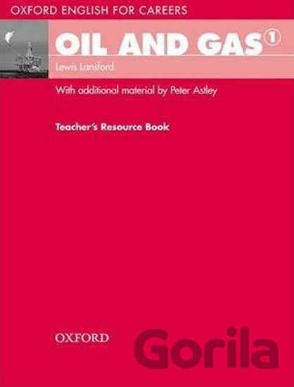 Kniha Oxford English for Careers: Oil and Gas 1 Teacher´s Resource Book - Lewis Lansford