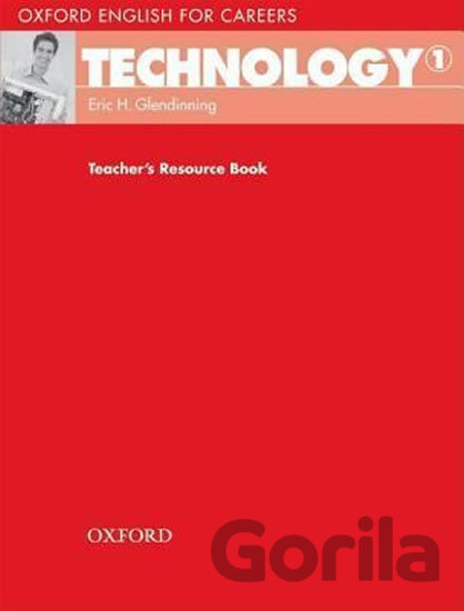 Kniha Oxford English for Careers: Technology 1 Teacher´s Resource Book - Eric H. Glendinning
