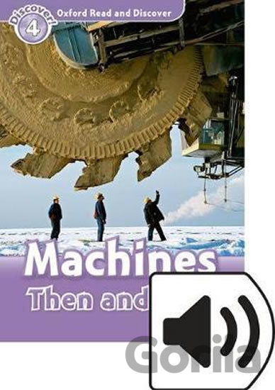 Kniha Oxford Read and Discover: Level 4 - Machines Then and Now with Mp3 Pack - Robert Quinn