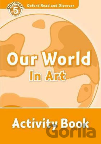 Kniha Oxford Read and Discover: Level 5 - Our World in Art Activity Book - Richard Northcott