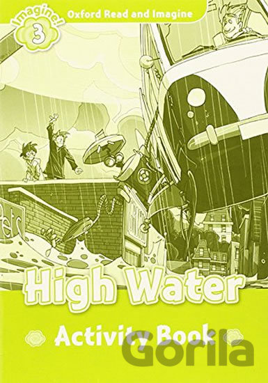 Kniha Oxford Read and Imagine: Level 3 - High Water Activity Book - Paul Shipton