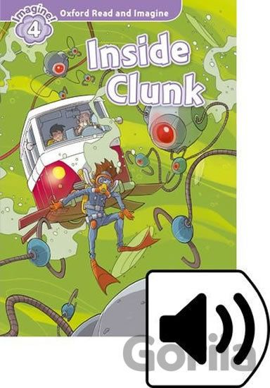 Kniha Oxford Read and Imagine: Level 4 - Inside Clunk with Audio Mp3 Pack - Paul Shipton