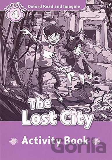 Kniha Oxford Read and Imagine: Level 4 - The Lost City Activity Book - Paul Shipton