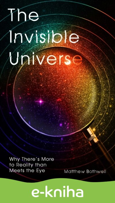 E-kniha The Invisible Universe - Matthew Bothwell
