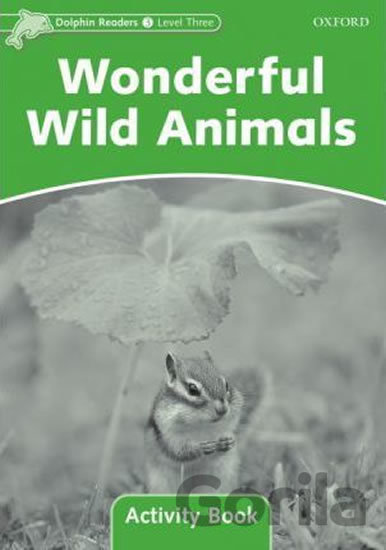 Kniha Dolphin Readers 3: Wonderful Wild Animals Activity Book - Craig Wright
