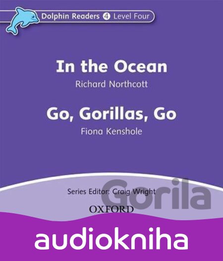 Audiokniha Dolphin Readers 4: In the Ocean / Go Gorillas, Go Audio CD - Richard Northcott