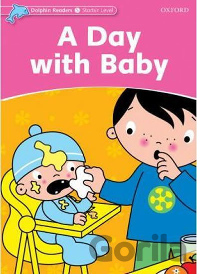 Kniha Dolphin Readers Starter: A Day with a Baby - Di Taylor