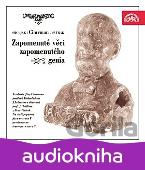 Audiokniha Divadlo J.cimrmana: Zapomenute Veci Zapomenuteho Genia - Zdeněk Svěrák, Ladislav Smoljak a Jára Cimrman