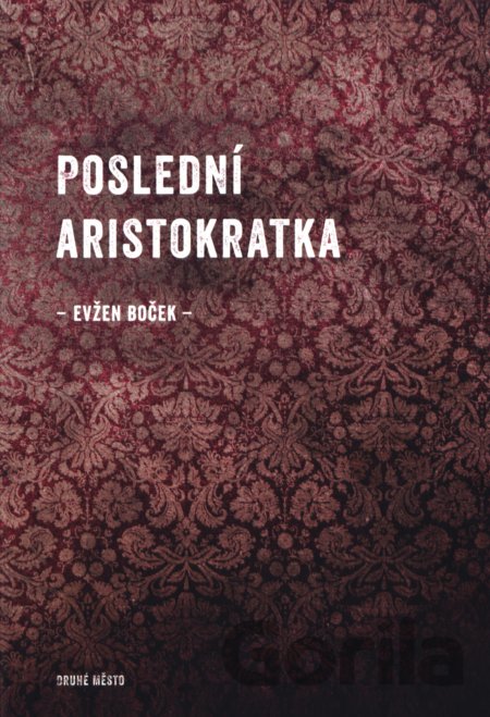 Kniha Poslední aristokratka - Evžen Boček