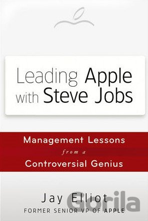 Kniha Leading Apple with Steve Jobs - Jay Elliot