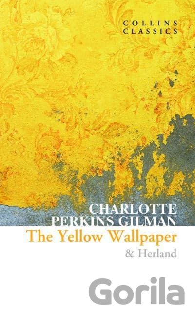 Kniha The Yellow Wallpaper & Herland - Charlotte Perkins Gilman