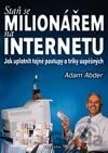 Kniha Staň se milionářem na internetu - Adam Abder