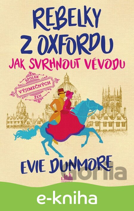E-kniha Rebelky z Oxfordu - Jak svrhnout vévodu - Evie Dunmore