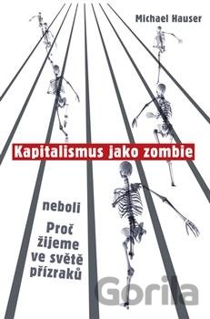 Kniha Kapitalismus jako zombie - Michael Hauser