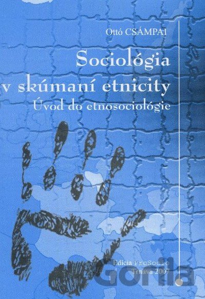 Kniha Sociológia v skúmaní etnicity - Ottó Csámpai