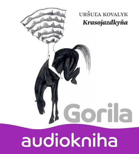 Audiokniha Krasojazdkyňa - Uršuľa Kovalyk